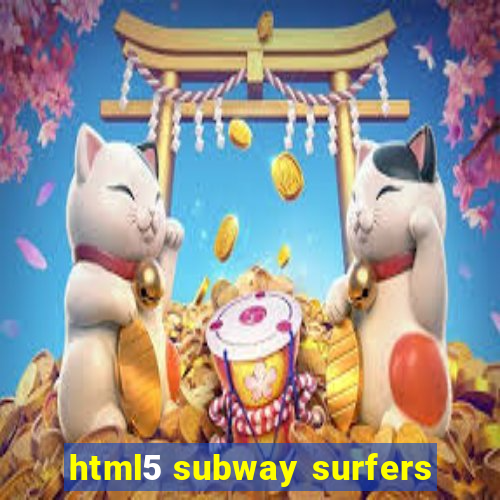 html5 subway surfers